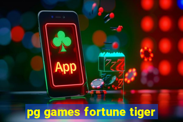 pg games fortune tiger